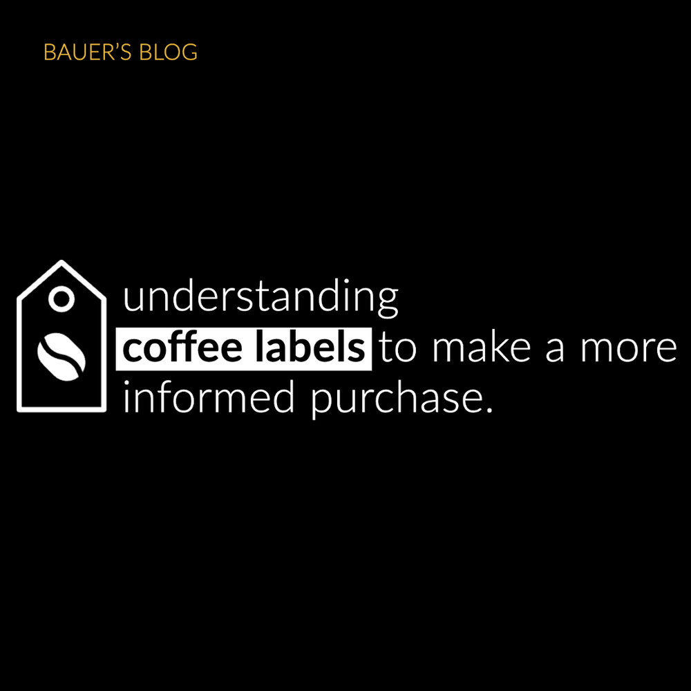 Understanding Coffee Labels to Make A More Informed Purchase